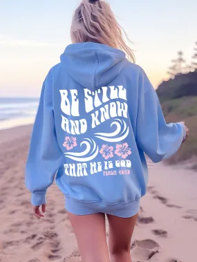 Be Still And Know Hoodie - New!