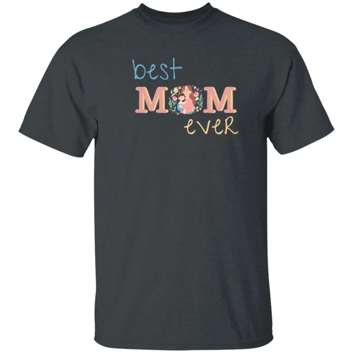 Best Mom Ever T-Shirt