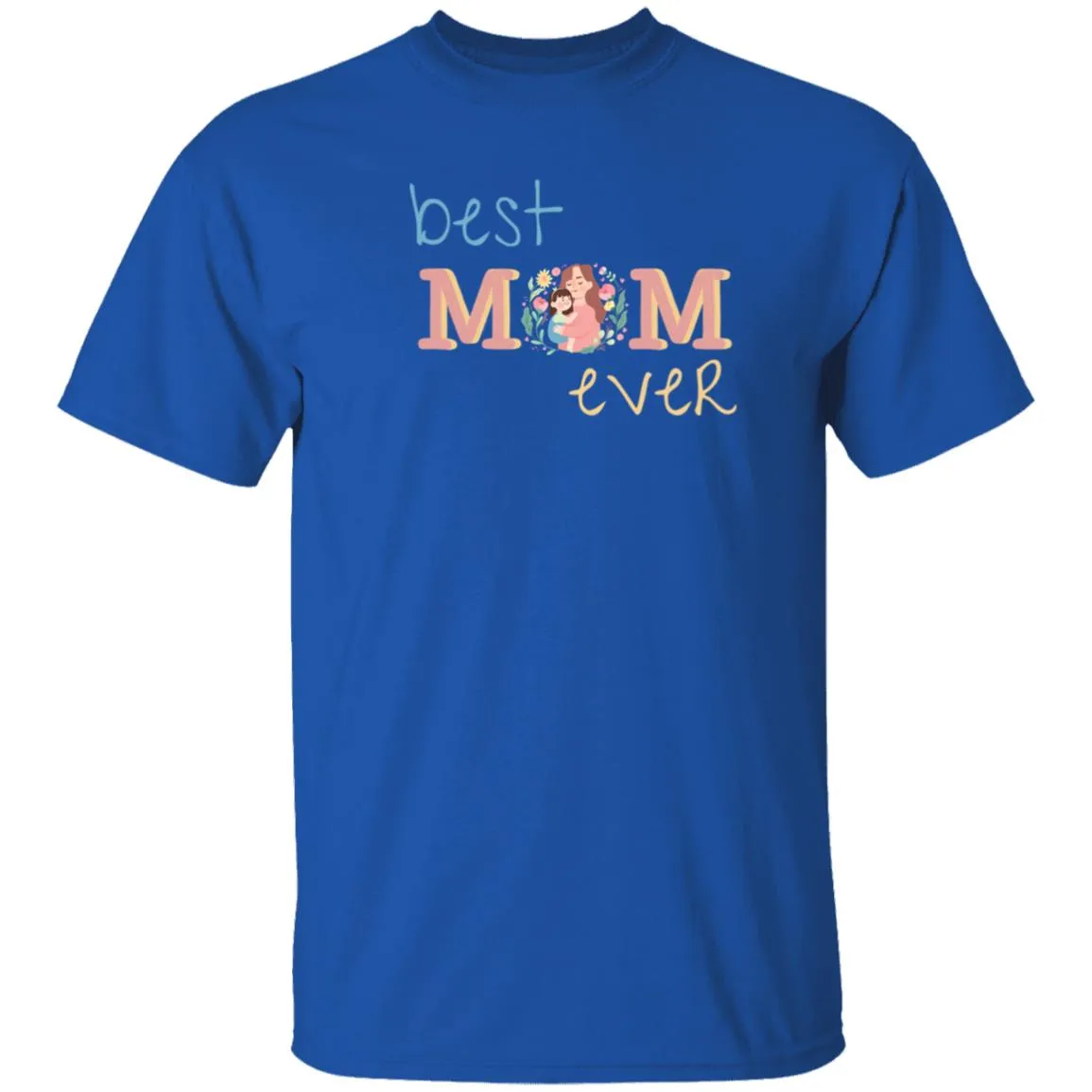 Best Mom Ever T-Shirt