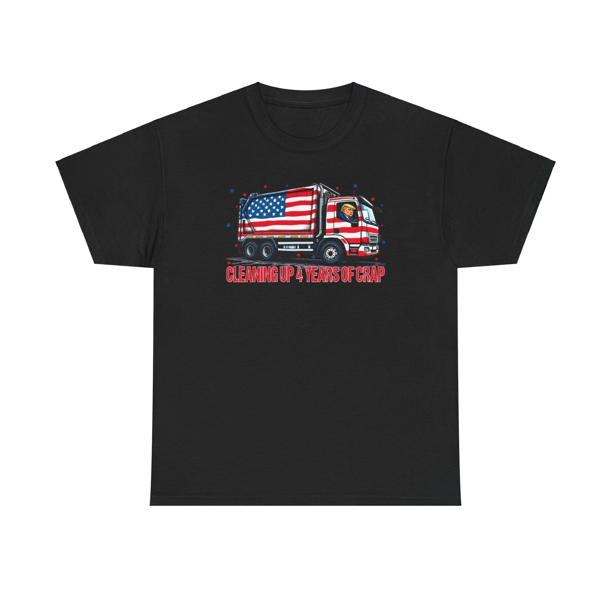 Cleaning up 4 years of Trash- Trump Tee