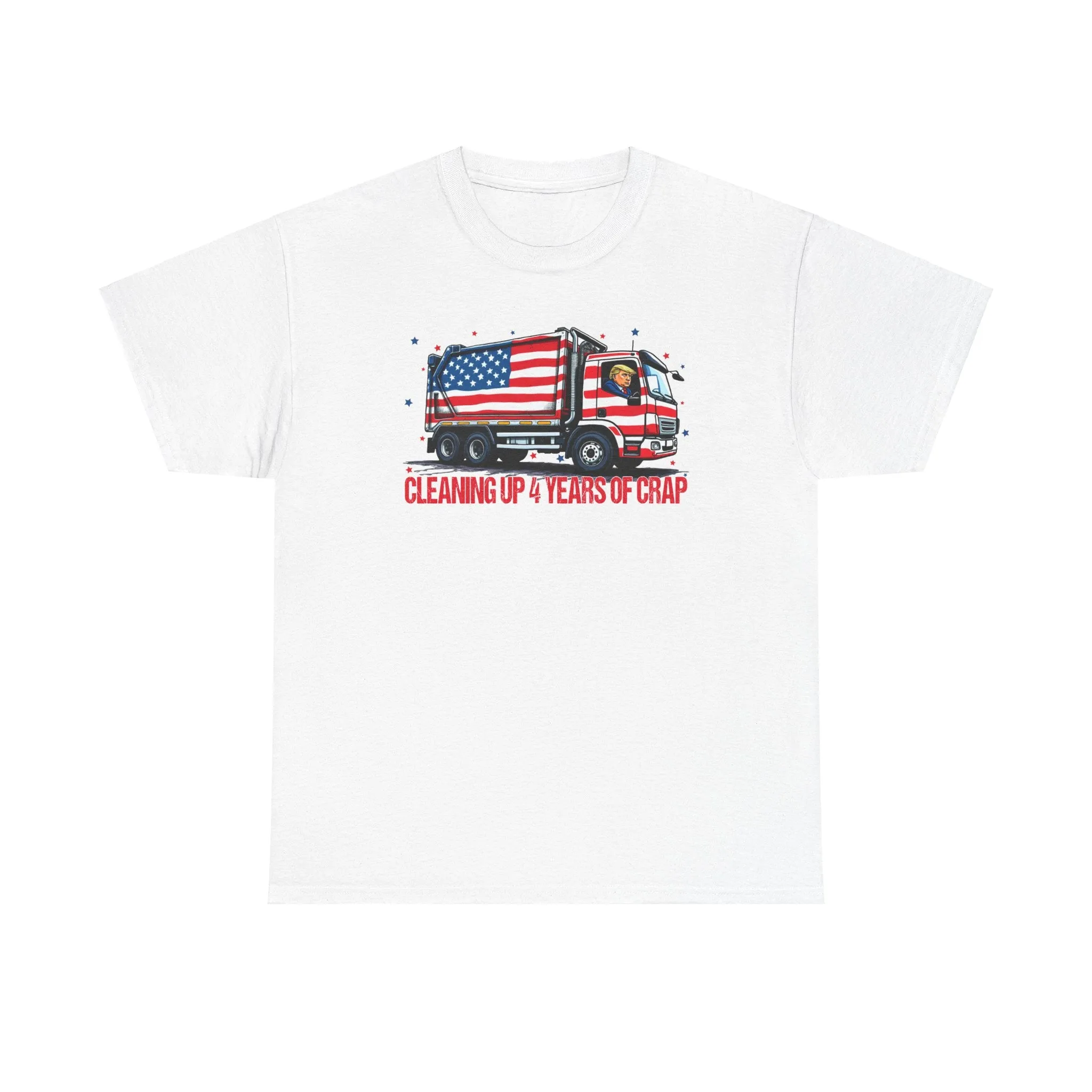 Cleaning up 4 years of Trash- Trump Tee