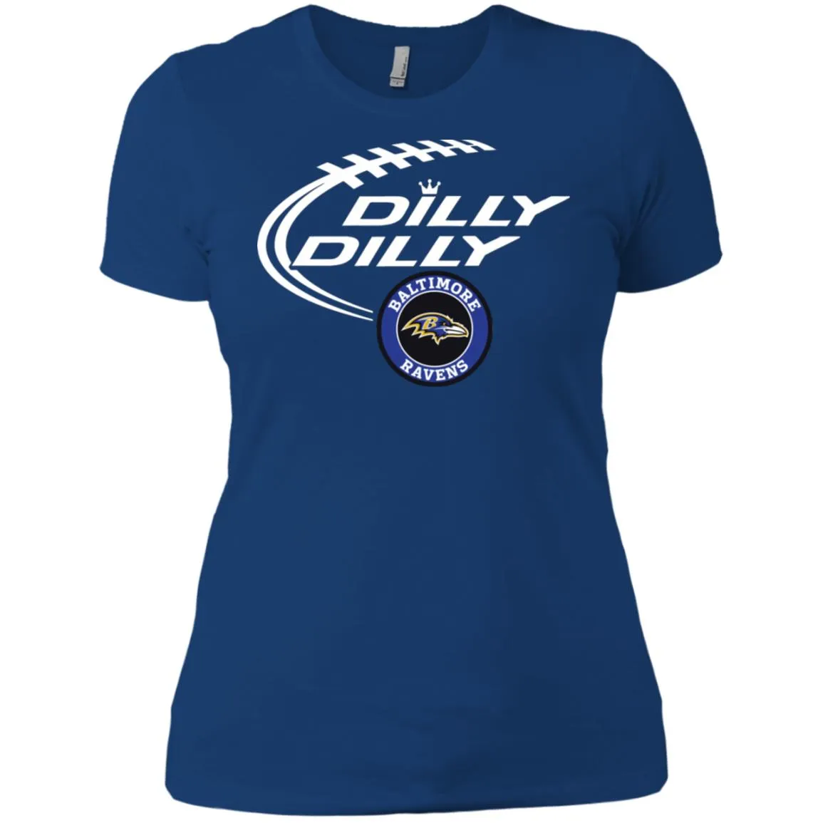Dilly Dilly Baltimore Ravens Nfl Football Women T-Shirt