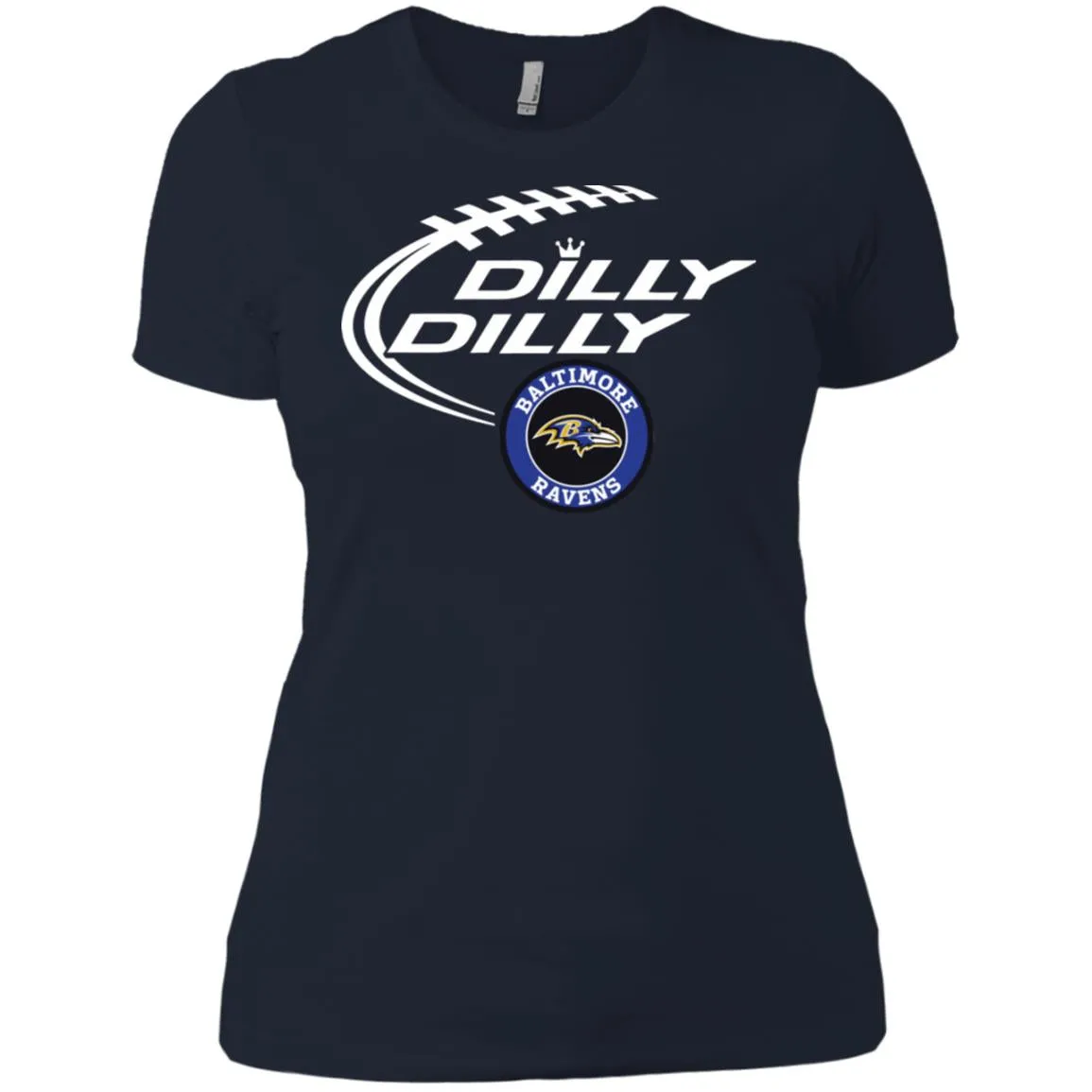 Dilly Dilly Baltimore Ravens Nfl Football Women T-Shirt