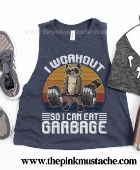 I Workout So I Can Eat Garbage Cropped Tank Top / Workout Tank / Fitness Tanks/ Crossfit Tank