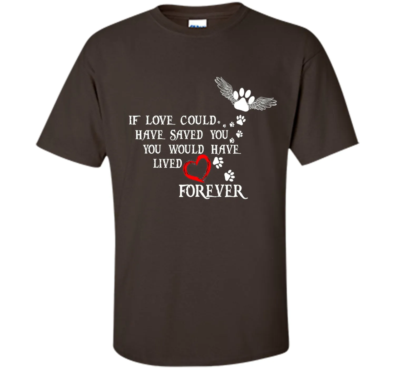 If Love Could Have Saved You Dog T Shirt