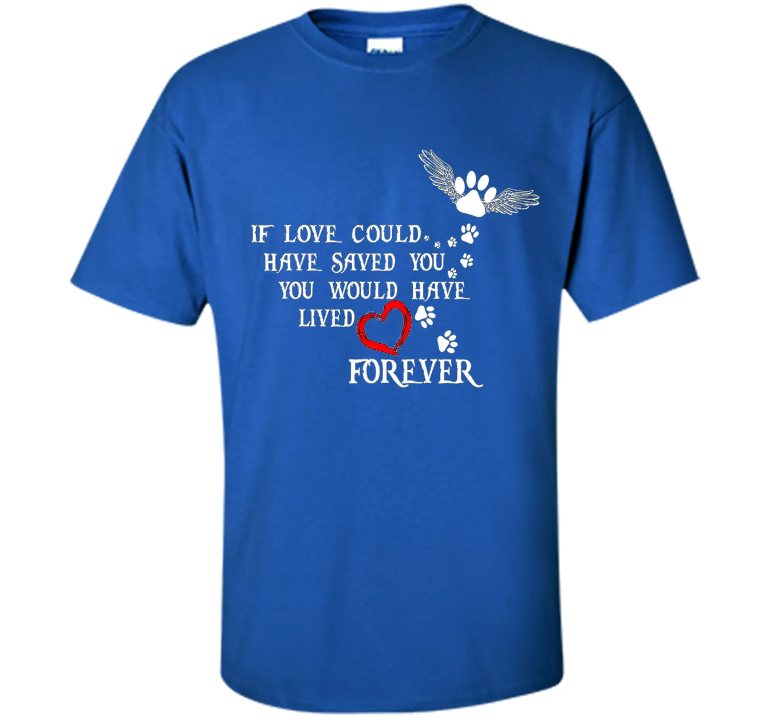 If Love Could Have Saved You Dog T Shirt