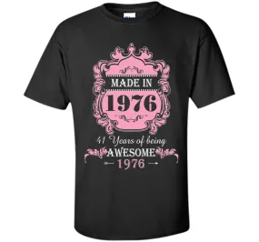 Made In 1976 T Shirt- 41 Years Old Shirt 41th Birthday Gift