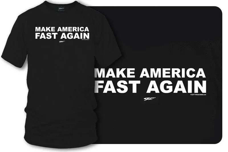 Make America Fast Again t-shirt, racing, Tuner car, muscle car shirt