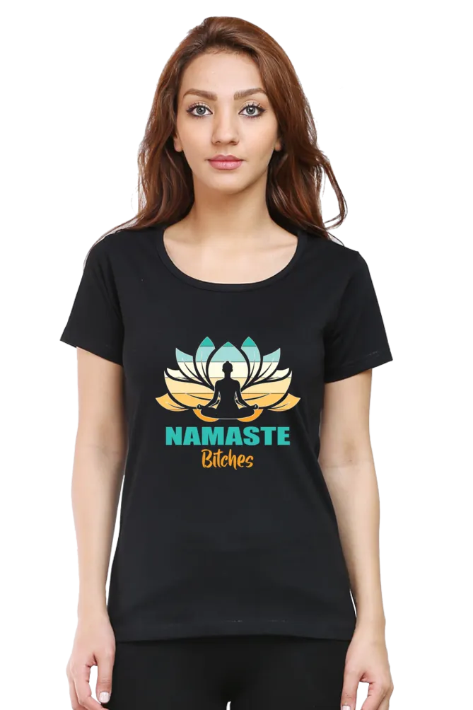 Women Round Neck Half Sleeves Classic T-Shirt -  Namaste-Bitches
