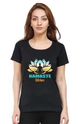 Women Round Neck Half Sleeves Classic T-Shirt -  Namaste-Bitches
