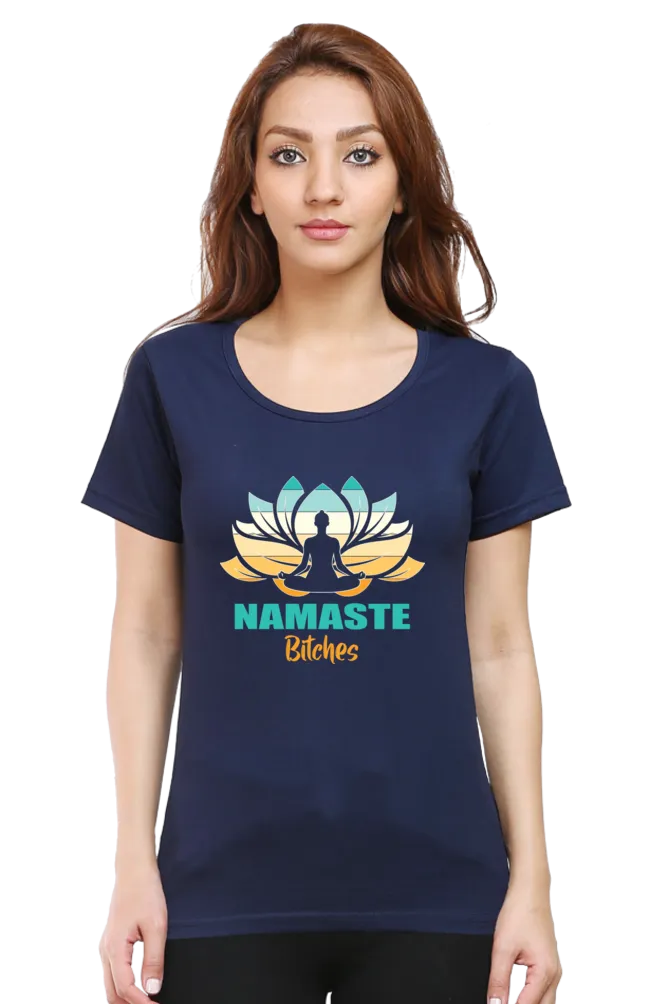 Women Round Neck Half Sleeves Classic T-Shirt -  Namaste-Bitches
